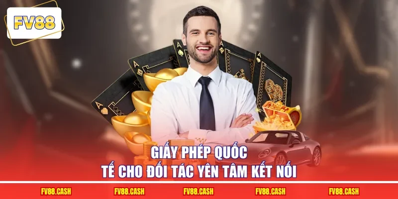 Giấy phép quốc tế cho đối tác yên tâm kết nối